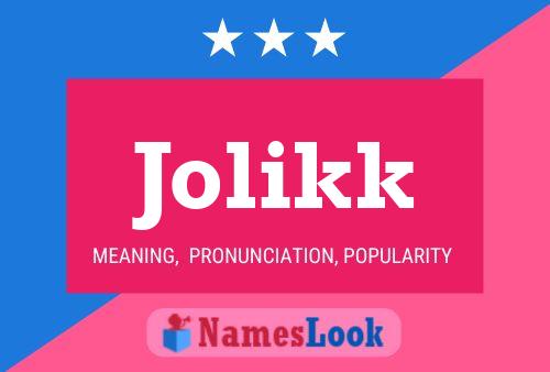 Jolikk Name Poster