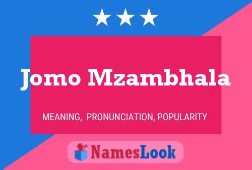 Jomo Mzambhala Name Poster