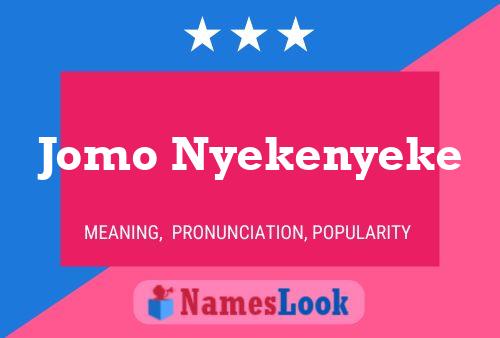 Jomo Nyekenyeke Name Poster