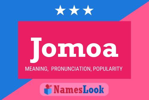 Jomoa Name Poster