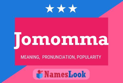 Jomomma Name Poster