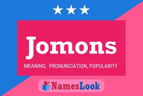 Jomons Name Poster