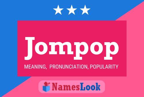 Jompop Name Poster