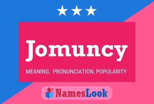 Jomuncy Name Poster