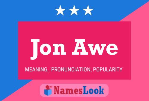 Jon Awe Name Poster