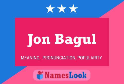 Jon Bagul Name Poster