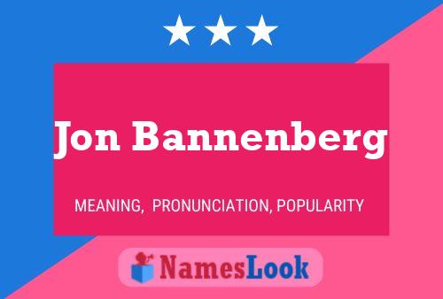 Jon Bannenberg Name Poster