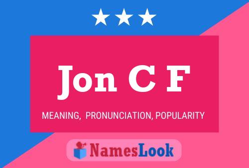 Jon C F Name Poster