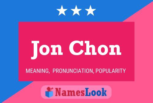 Jon Chon Name Poster