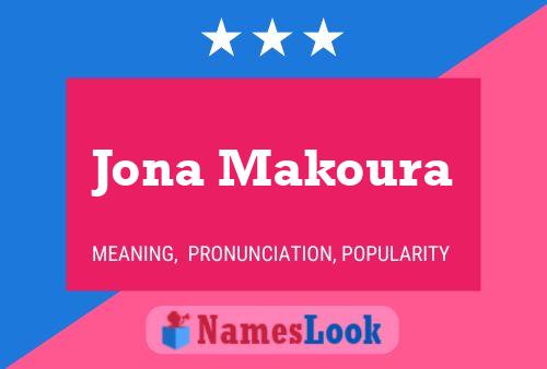 Jona Makoura Name Poster