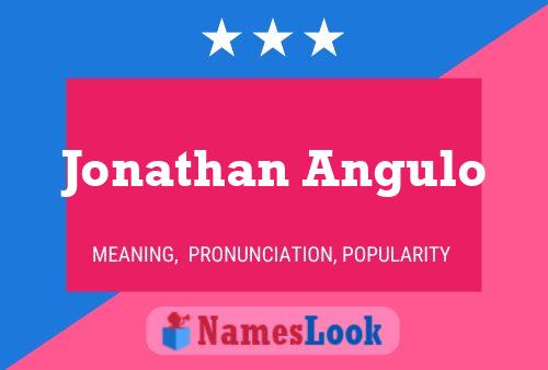 Jonathan Angulo Name Poster