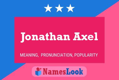 Jonathan Axel Name Poster