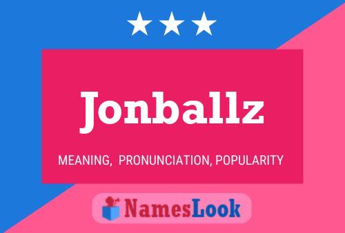 Jonballz Name Poster