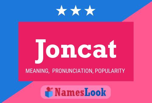 Joncat Name Poster