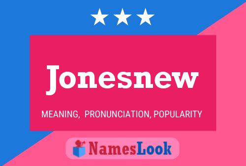 Jonesnew Name Poster