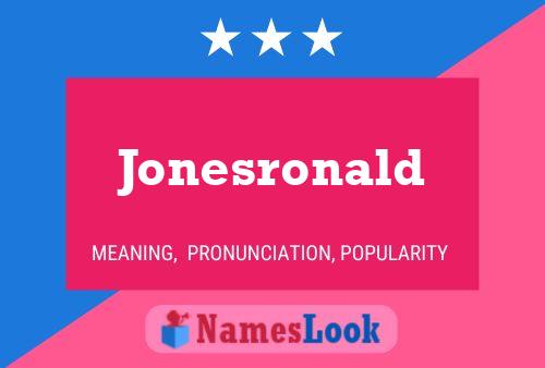 Jonesronald Name Poster