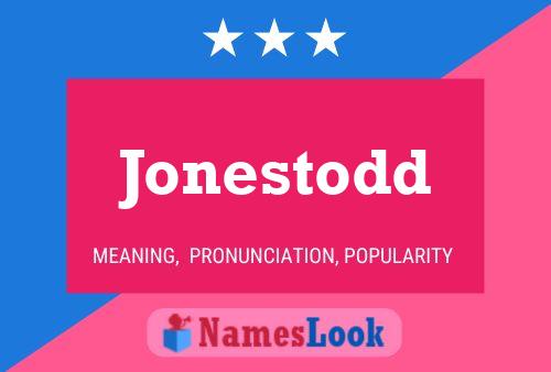 Jonestodd Name Poster