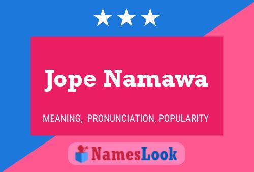 Jope Namawa Name Poster