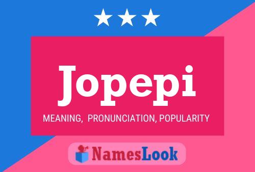 Jopepi Name Poster