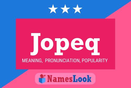 Jopeq Name Poster