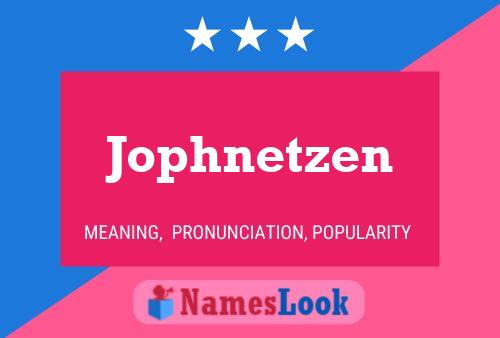 Jophnetzen Name Poster