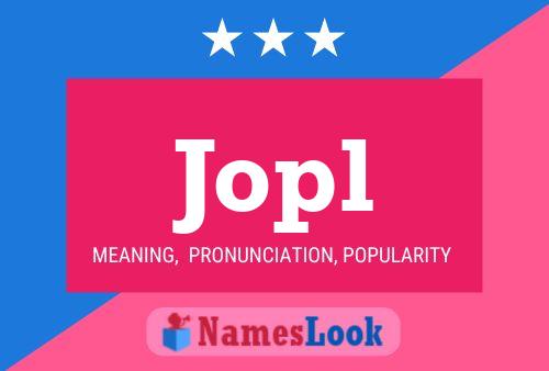 Jopl Name Poster