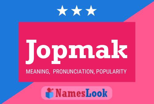 Jopmak Name Poster