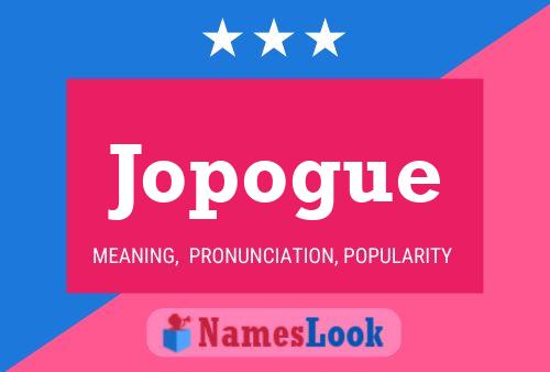 Jopogue Name Poster