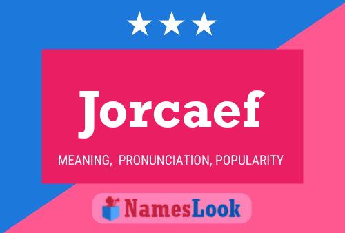 Jorcaef Name Poster