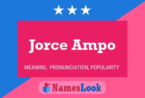 Jorce Ampo Name Poster