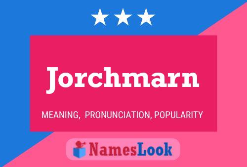 Jorchmarn Name Poster