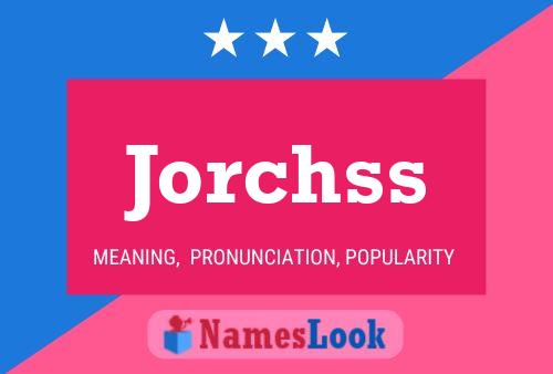 Jorchss Name Poster