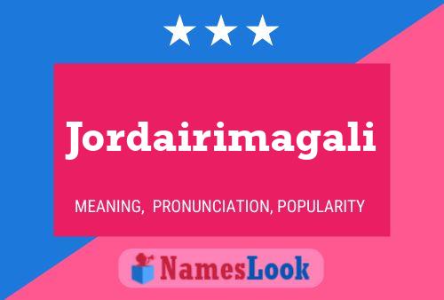 Jordairimagali Name Poster