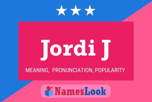 Jordi J Name Poster