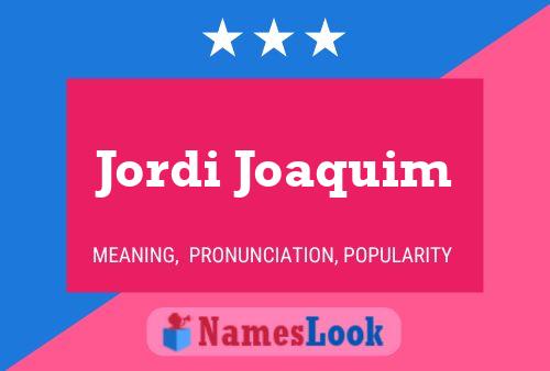 Jordi Joaquim Name Poster