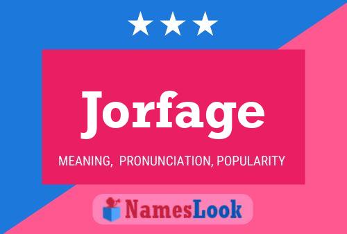 Jorfage Name Poster