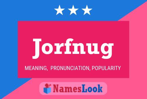 Jorfnug Name Poster