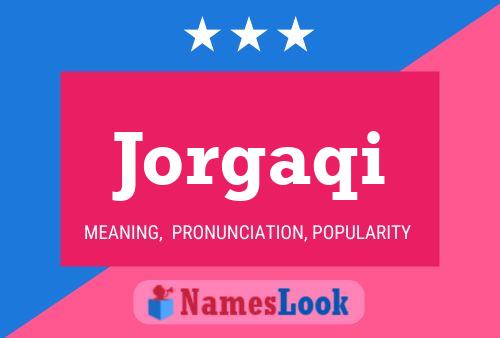 Jorgaqi Name Poster