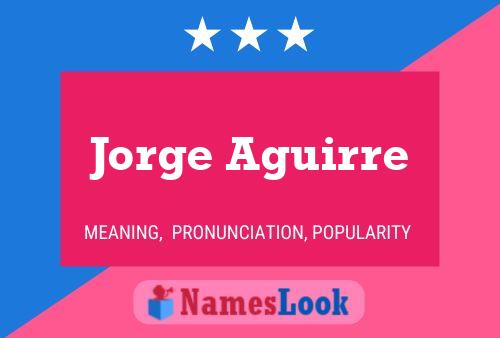 Jorge Aguirre Name Poster