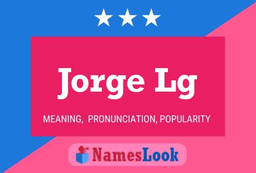 Jorge Lg Name Poster