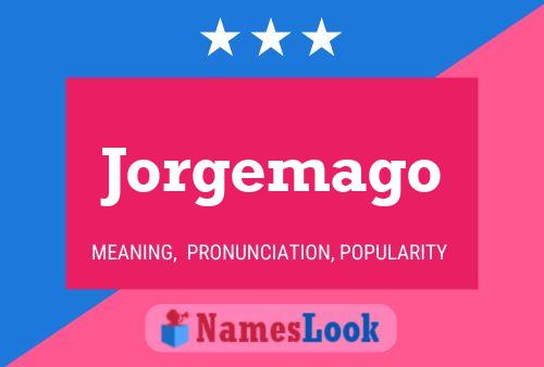 Jorgemago Name Poster