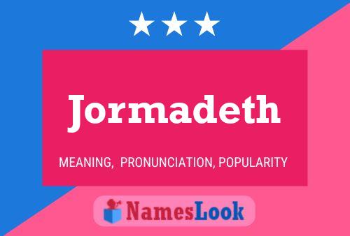 Jormadeth Name Poster