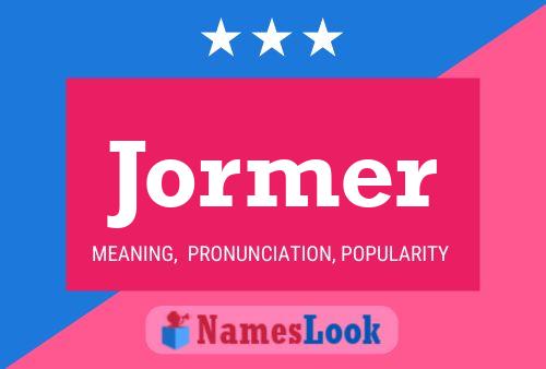 Jormer Name Poster