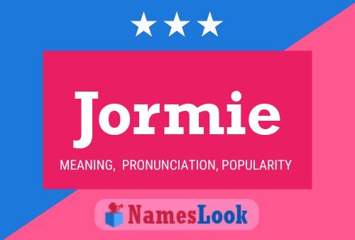 Jormie Name Poster