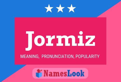 Jormiz Name Poster