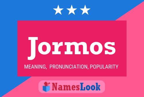 Jormos Name Poster