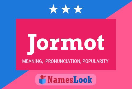 Jormot Name Poster