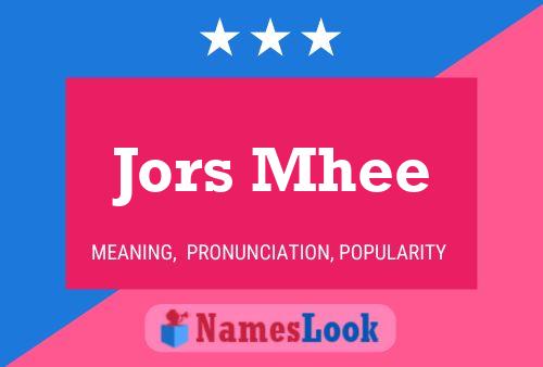 Jors Mhee Name Poster