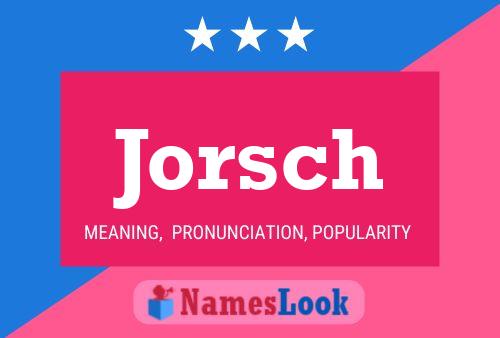 Jorsch Name Poster