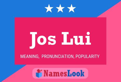 Jos Lui Name Poster